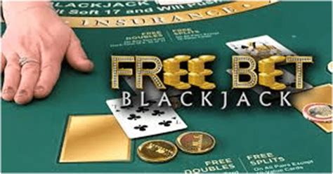 play free bet blackjack online.